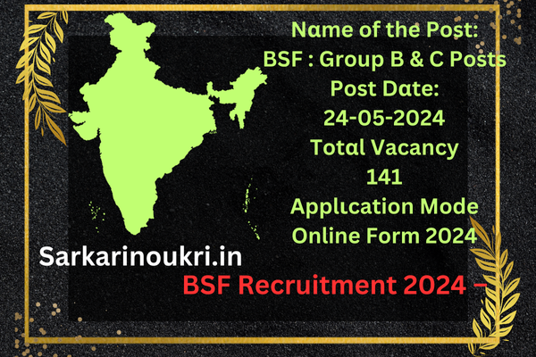 BSF Recruitment 2024 – 141 Group B & C Posts Indgovtjobs Re Open