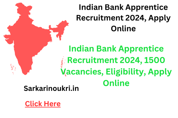 Indian Bank Apprentice Recruitment 2024, 1500 Vacancies, Eligibility, Apply Online