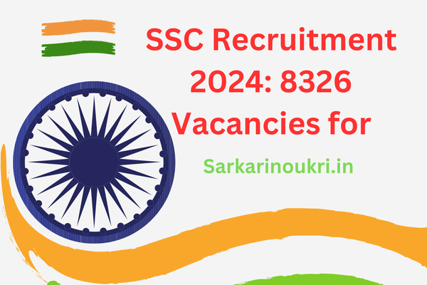 Staff Selection Commission – SSC Recruitment – 8326 Multi-Tasking Staff (MTS), Havaldar (CBIN/CBN) Vacancy 2024