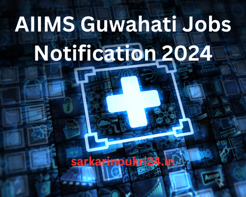 AIIMS Guwahati Recruitment 2024: Apply for 79 Faculty Positions