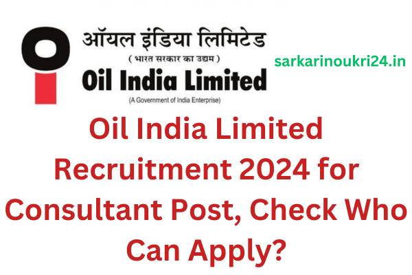 Oil India Limited Recruitment 2024 Check Who Can Apply ??????