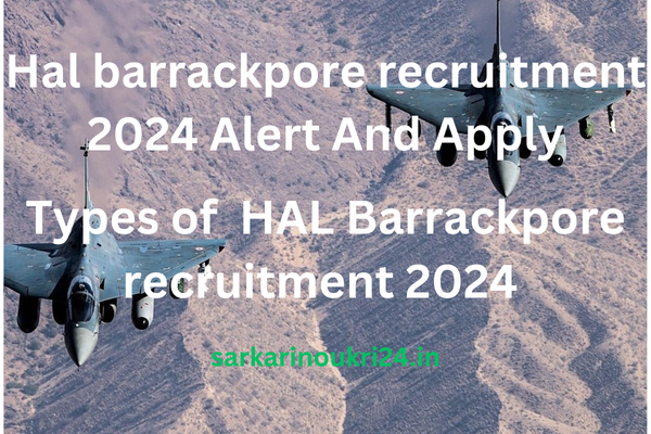 Hal barrackpore recruitment 2024 Alert And Apply