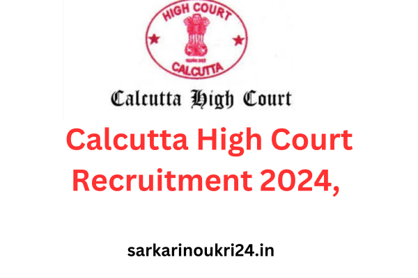 Calcutta High Court Recruitment 2024, Vacancy Notice Released for LDA Posts, Apply Online