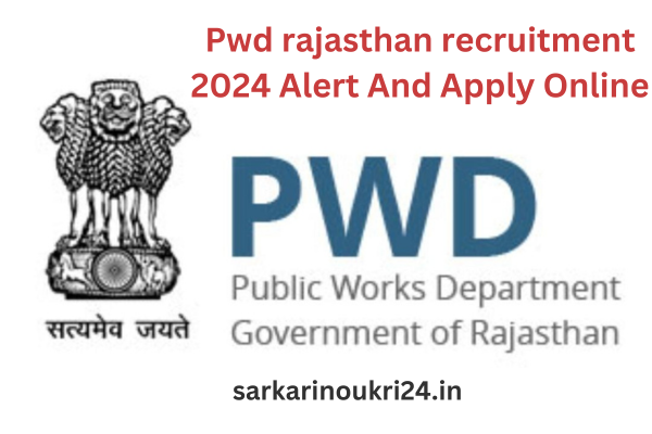 Pwd rajasthan recruitment 2024 Alert And Apply Online