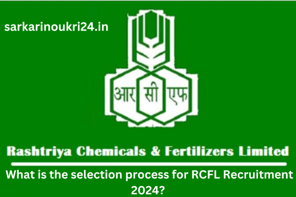 Challenges and Expectations in a Career at RCFL Recruitment 2024
