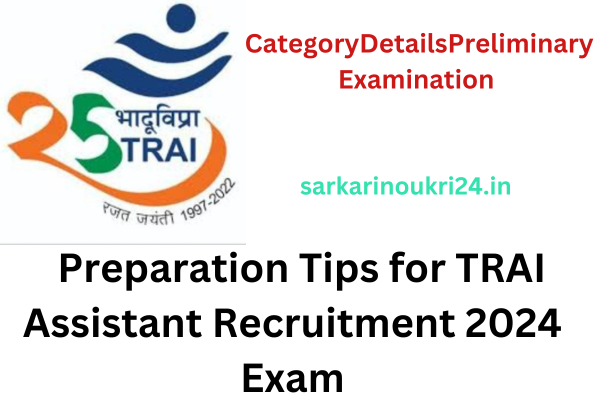 3. Preparation Tips for TRAI Assistant Recruitment 2024 Exam